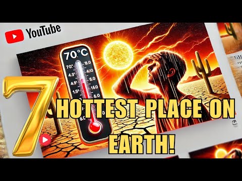 7 hottest places on earth – you won't believe #1!