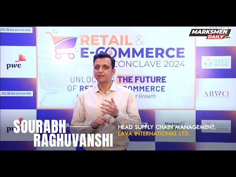 Sourabh Raghuvanshi, Head Supply Chain Management, Lava International Ltd.