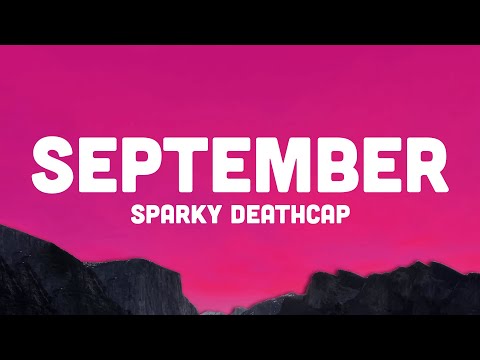 Sparky Deathcap - September (Lyrics)