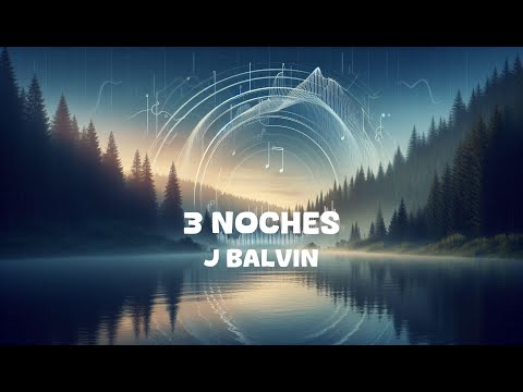 J Balvin - 3 Noches (Lyrics)