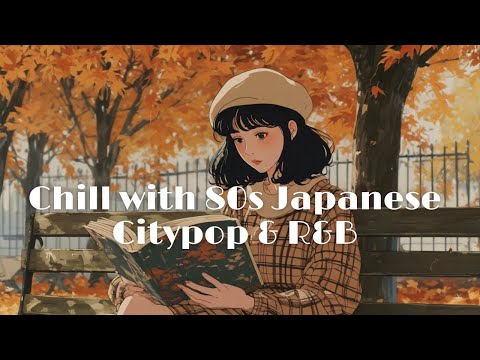 Fall Dreams with 80s Japanese Citypop Classics 🍂✨