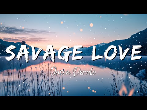 But your-Savage love, Did somebody, did somebody, Break your heart? || Savage Love (Lyrics)