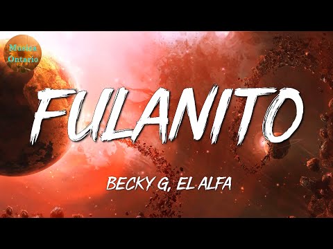 ♩ Becky G, El Alfa – Fulanito | Shakira, Dalex, Rich Music (Letra\Lyrics)