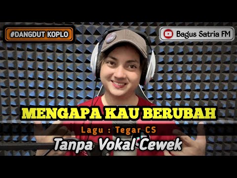 Mengapa kau berubah - karaoke duet tanpa vokal cewek dangdut koplo