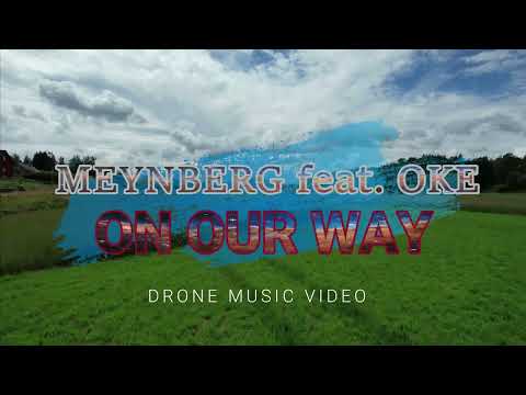 Meynberg feat. OKE - On Our Way (Drone Music Video)