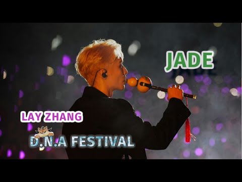 [EN]🧬•  JADE LayZhang [DNAMusicFest]