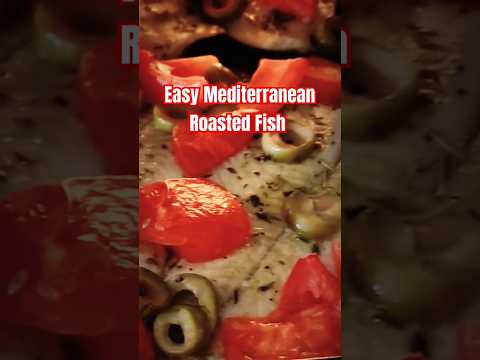 Easy Mediterranean Roasted Fish#cooking #foodie #healthycooking #fish #roastedfish #mediterranean