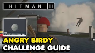 Hitman 3 - Angry Birdy Challenge Guide (+Explosive Golf Ball Location)