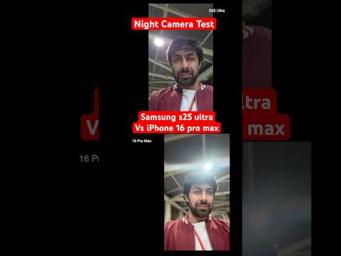 Which has a better night camera ? Samsung S25 ultra vs IPhone 16 pro max