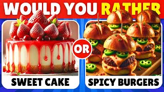 Would You Rather? Sweet VS Spicy Food Edition 🍫🌶️