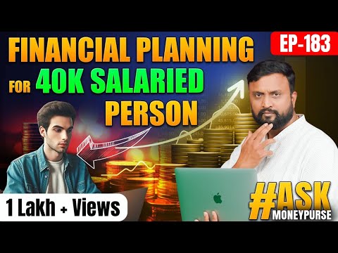 Ask EP- 183 Financial Planning for ₹40000 Salary Person