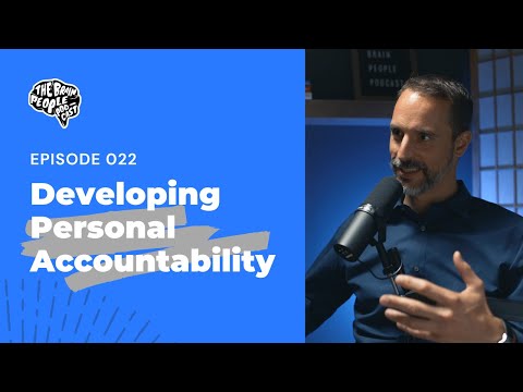 The Brain People Podcast: 022 | Developing Personal Accountability