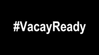 #VacayReady (Preview)