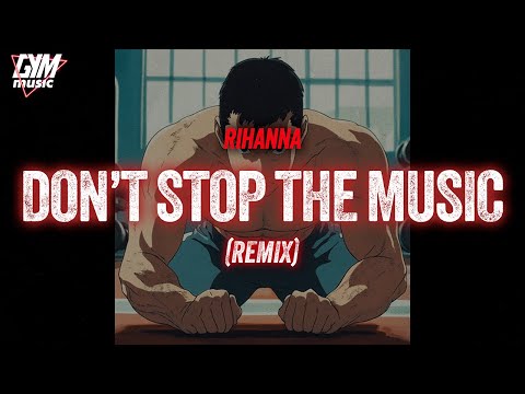 Workout Music | Rihanna - Don't Stop The Music (Remix)