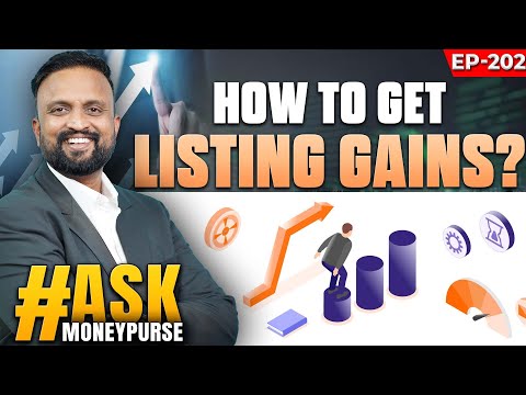 Ask Ep- 202 How To Get Listing Gains?