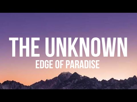 Edge Of Paradise - The Unknown (Lyrics)