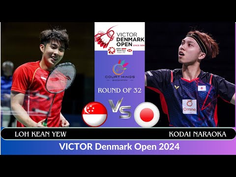 Kodai NARAOKA (JPN) vs LOH Kean YEW (SGP)[MS]R 32 | VICTOR Denmark Open 2024 Badminton