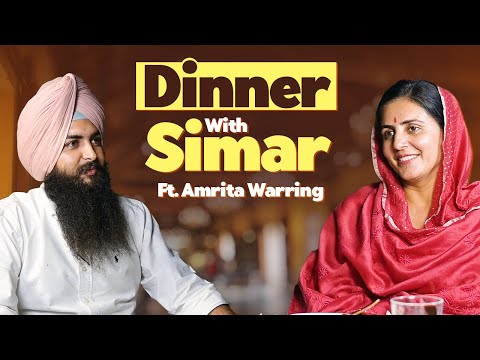 Dinner With Simar Ft. Amrita Warring  | EP 10 | Blunt Voice | Simranjeet Singh Kotkapura