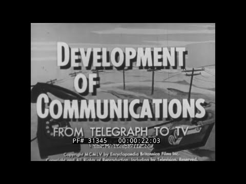 “ DEVELOPMENT OF COMMUNICATIONS FROM TELEGRAPH TO TV ” 1955 EDUCATIONAL FILM 31345