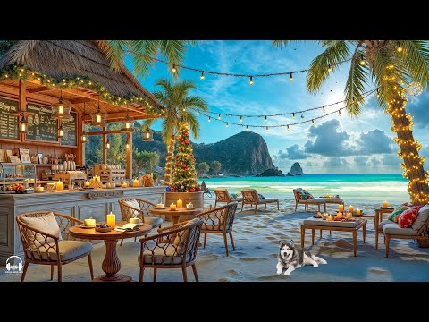 Christmas Jazz 2025 at Seaside Coffee Shop Ambience Sweet Bossa Nova & Ocean Waves for Good Moods