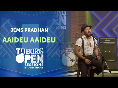 Aaideu Aaideu - Jems Pradhan | Tuborg Open Sessions Season 2