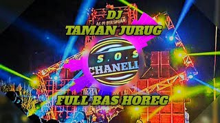 DJ TAMAN JURUG full bass