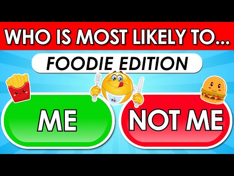 Who Is Most Likely To...? 😋 | Foodie Edition 🍔🍟