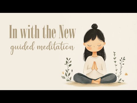 In With the New (Guided Meditation)