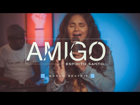 Sarah Beatriz - Amigo Espírito Santo (COVER)