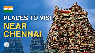 Top 10 Places to Visit Near Chennai