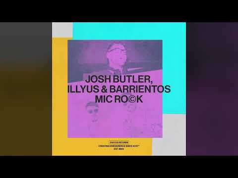 Josh Butler, Illyus & Barrientos - Mic Rock (Extended Mix) [Snatch! Records]