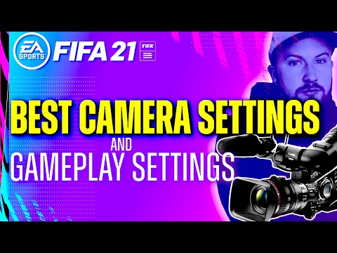 FIFA 21 BEST CAMERA SETTINGS - HOW TO START FIFA 21 GAMEPLAY SETTINGS