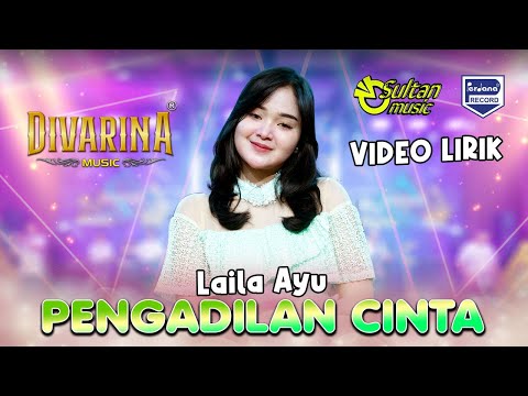 Pengadilan Cinta - Laila Ayu - Divarina Music - Official Lyric Video