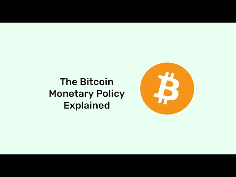 The Bitcoin Monetary Policy Explained