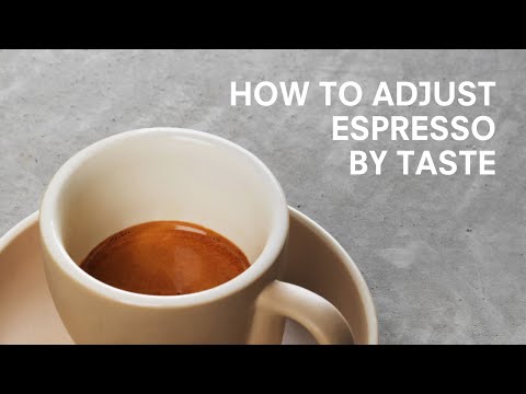 How to Adjust Espresso by Taste