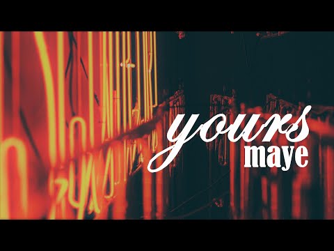 maye《Yours》【動態歌詞Lyrics】