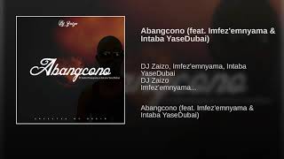 Abangcono ft Imfezi'mnyama & Intaba yaseDubai