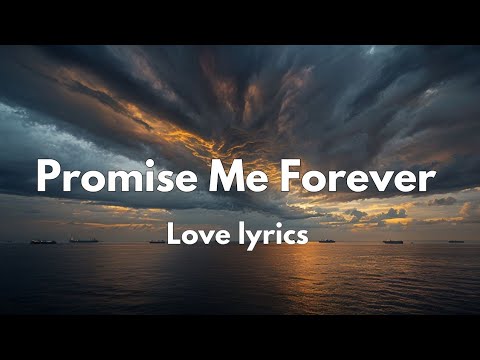 Promise me forever 💋 (lyrics) NEW English romantic love song 2025 💗💗💗💗🎧🎵