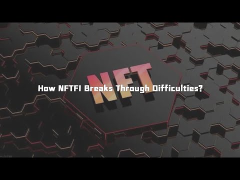 KNOWHERE丨How NFTFI Breaks Through Difficulties youtube?