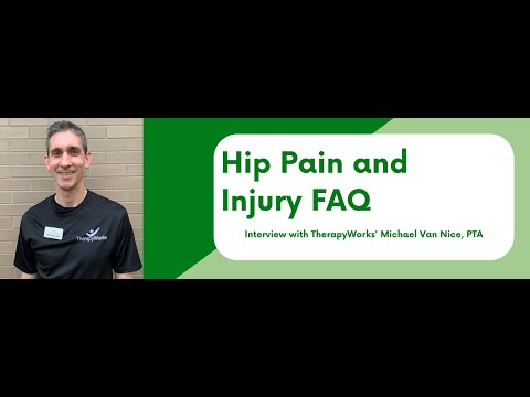 Hip Pain and Injury FAQ: Interview with TherapyWorks' Michael Van Nice, PTA