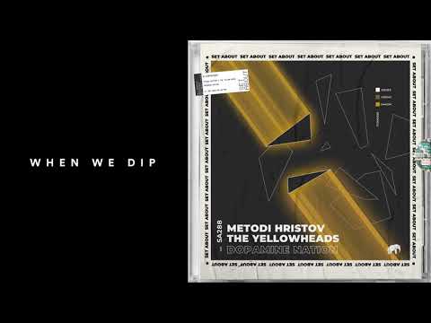 Premiere: Metodi Hristov x The YellowHeads - Dopamine Nation [Set About Music]