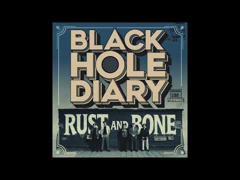 Black Hole Diary - Rust and Bone [Live Performance, 1965]