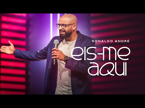 Ronaldo André - Eis-me aqui [ CLIPE OFICIAL ]