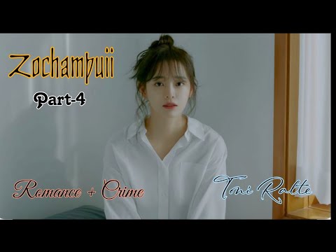 Zochampuii | Romance + Crime | Toni Ralte | Part-4