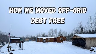 How we Moved Off-grid Debt Free | Homesteading in Maine