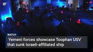 Yemeni forces showcase Toophan USV that sunk Israeli-affiliated ship