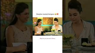 Deepika Padukone Roasted Kangana Ranaut 🤣💗  #deepikapadukone #kanganaranaut #bollywood #bollywood