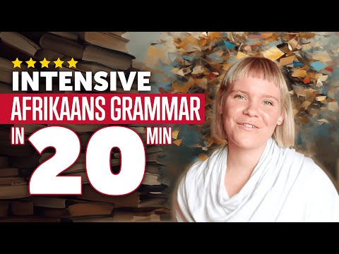 Intensive Afrikaans Grammar Course in 20 Minutes