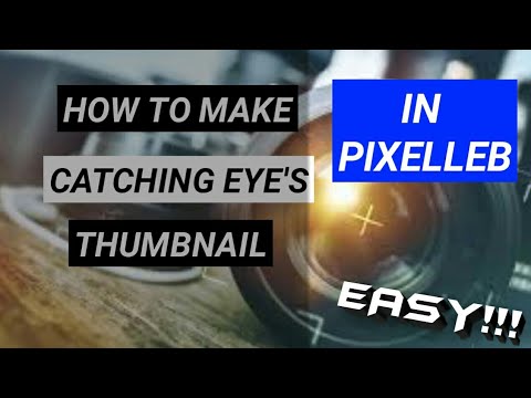 HOW TO MAKE CATCHING EYE THUMBNAIL IN PIXELLAB(STEP BY STEP) |MR TUTORIALS