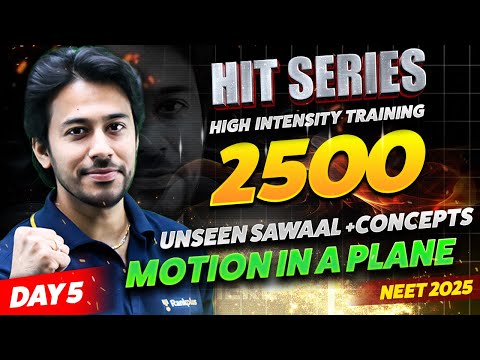 Motion in a Plane | Most Important Concepts + Questions | NEET 2025 | HIT Series🔥 | Kshitiz Sir